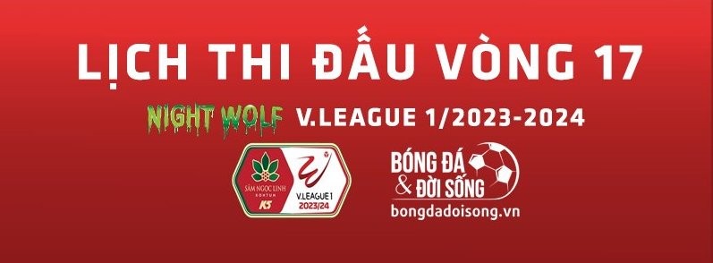 Lịch thi đấu vòng 17 V-League 2023/24: Tâm điểm tại sân Thiên Trường