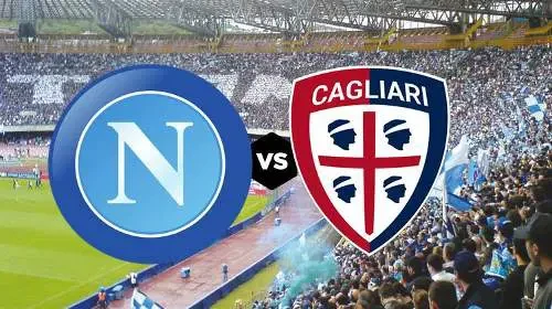Nhận định bóng đá trận Napoli vs Cagliari: Cơ hội tỏa sáng cho Napoli